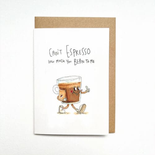 Large Card - Can’t Espresso How Much You Bean to Me